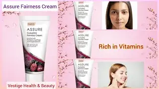 Vestige Assure Complete Fairness Cream #vestige #assure #fairnesscream #fairskin #nourishedskin