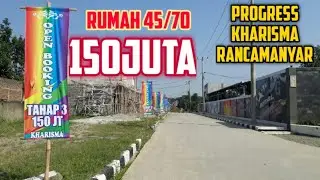 Progress Pembanguan Kharisma Rancamanyar Bandung Kavling 45/70 Harga 150Juta
