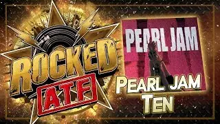 Pearl Jam &ndash; Ten | All Time Favorite Albums | Rocked