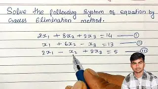 gauss elimination method || Question 8 || How to solve gauss elimination method|| elimination method