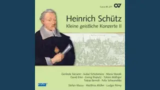 Sch&uuml;tz: Kleine geistliche Konzerte II, Op. 9 - No. 30, Was betr&uuml;bst du dich, meine Seele, SWV 335