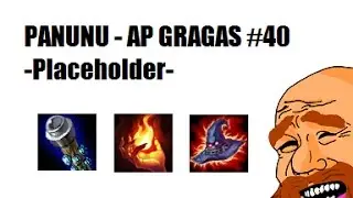 Panunu | Master Tier AP Gragas Montage 40