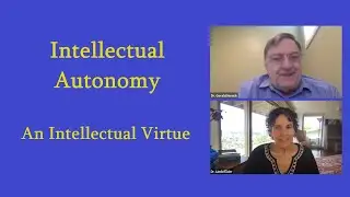 Intellectual Autonomy: An Intellectual Virtue - Podcast Ep. 19 Clip