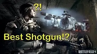 Battlefield 4 Best Shotgun?! With Commentary!