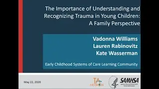 The Importance of Understanding and Recognizing Trauma in Young Children: A Family Perspective