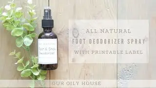 DIY Foot and Shoe Deodorizer Spray | Essential Oils for Healthy Toenails and Feet