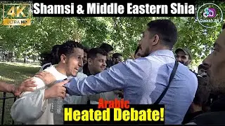 Sunni Shia Heated Debate - Shamsi Arabic  Speakers Corner