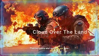 Cloud Over the Land &ndash; For the Ones Who Won&rsquo;t Bow