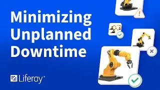 Minimizing Unplanned Downtime in Manufacturing – with Liferay