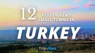 12 hidden gems: small towns in turkey you must visit!