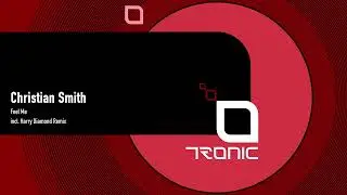 Christian Smith - Feel Me [Tronic]