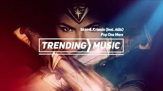 Skan & Krimsin - Pop One More (feat. Alibi)