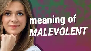Malevolent | meaning of Malevolent