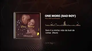 VERBO (Neto do Velho Domingos) ft Konstantino - One More (Bad Boy)   VIDEO LIRICO