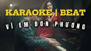 [KARAOKE | BEAT] V&Igrave; EM ĐƠN PHƯƠNG | ANHVU