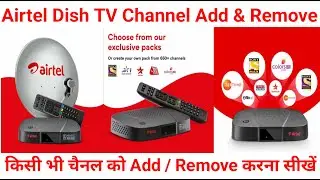 Airtel Dish TV Channel Selection Process: Airtel DTH Channel Add and Remove | Change Airtel DTH Plan