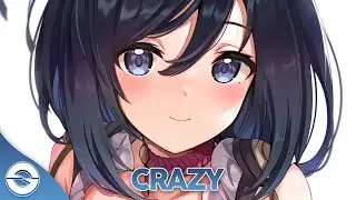 Nightcore - Crazy - (Lyrics)