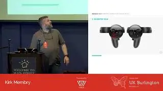 Immersive UX &mdash; Design Best Practices for Virtual Reality by Kirk Membry (UX Burlington 2017)
