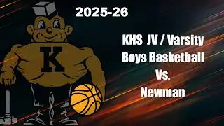 KHS JV & Varsity Boys Basketball Vs. Newman