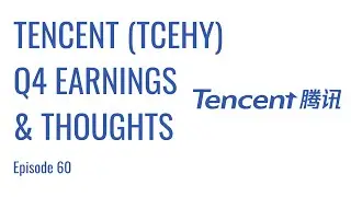 Tencent (TCEHY): Q4 Earnings & Thoughts | Ep. 60