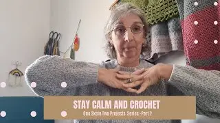 One Skein Two Projects Series - Part 2