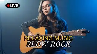 🌙 Best Slow Rock Love Songs Live | Evening Slow Rock Collection Playlist