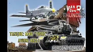 War Thunder: Hurtgen Forest &ndash; &iexcl;Supervivencia del A2D-1 y el M46 Tiger contra un n&uacute;mero superior!