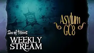 Sea of Thieves Weekly Stream - AsylumGC8