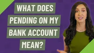 What does pending on my bank account mean?