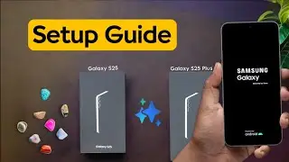 Samsung Galaxy S25 / S25 Plus: New Phone Setup Guide | How to First Setup Samsung Galaxy S25 Plus