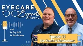 Eyecare Experts Episode 35 &ndash; Eye Health & Medications: Understanding the Connection