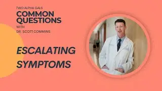 Common Questions with Dr. Commins: Escalating Symptoms and Alpha-Gal