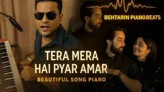 Tera Mera Hai Pyar Amar on Piano | Soulful Hindi Melody | Behtrin Piano Beats #ishqmurshid