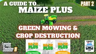 Скашивание зелёной травы и уничтожение урожая &mdash; руководство по Maize Plus &mdash; Farming Simulator 19