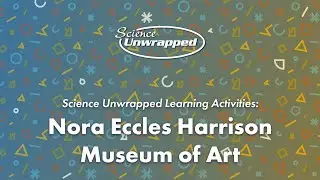 Science Unwrapped Learning Activities: Exploring How Information Changes and Surrealist Art