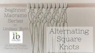 How to do Beginner Macrame Tutorial - Alternating Square Knots