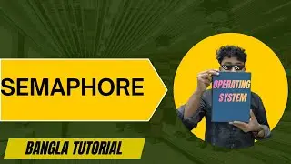 Semaphore in Operating System | Process Synchronization | Group discuss | Bangla Tutorial