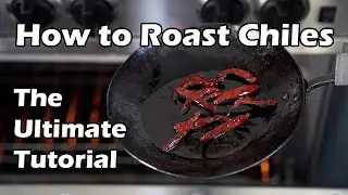How to Roast Chiles: The Ultimate Tutorial