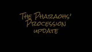 The Pharaoh's Procession update