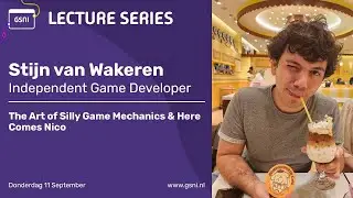 GSNI Lecture series: Stijn van Wakeren - The Art of Silly Game Mechanics & Here Comes Nico