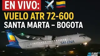 ✈️ EN VIVO: Vuelo ATR 72-600 de SATENA | Santa Marta &ndash; Bogot&aacute; 🌅🇨🇴 #SantaMarta #Bogot&aacute;