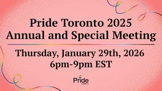 Pride Toronto 2025 Annual and Special Meeting Livestream