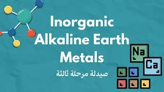Inorganic Chemistry: Lecture 2 (Alkaline Earth Metals)