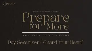 Prepare For More: Day 17 