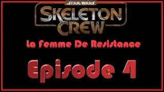Skeleton  Crew Season 1 Episode 4 - Review & Analysis - Le Femme De Resistance