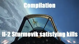 Il-2 Sturmovik Satisfying kill cam compilation