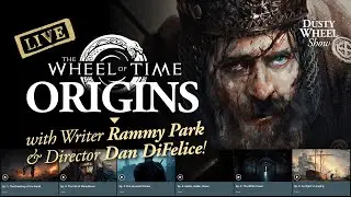 WHEEL OF TIME: ORIGINS with Writer Rammy Park & Director Dan DiFelice!