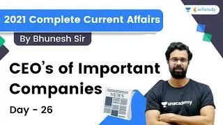 CEO&rsquo;s of Important Companies | 30 Topics | 30 Days | Day-26 | 2021 Current Affairs | Bhunesh Sir