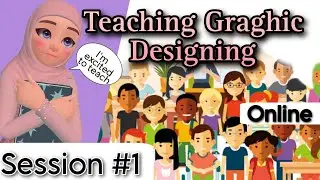 Graphic Designing Workshop By Aisha Khan | 8/04/23 | Session #1