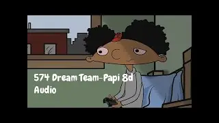 🎵574 Dream Team-Papi  8d Audio🎶